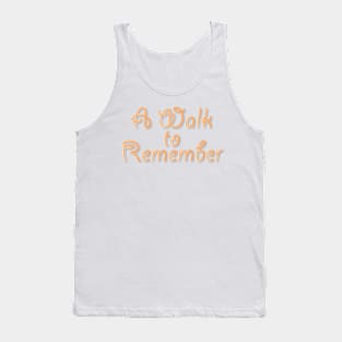 A Walk To Remember Tank Top